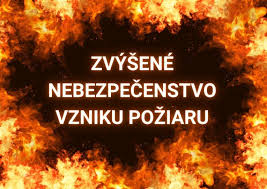 Čas zvýšeného nebezpečenstva vzniku požiaru od 06.08.2026 od 09.00 hodiny